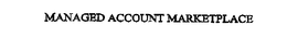 MANAGED ACCOUNT MARKETPLACE trademark