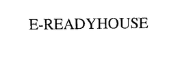 E-READYHOUSE trademark