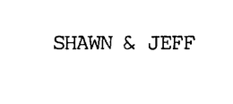 SHAWN & JEFF trademark