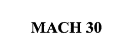 MACH 30 trademark