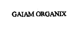 GAIAM ORGANIX trademark