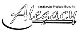 ALEGACY FOODSERVICE PRODUCTS GROUP INC. trademark