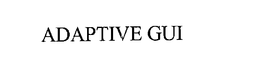 ADAPTIVE GUI trademark
