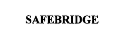 SAFEBRIDGE trademark