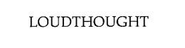 LOUDTHOUGHT trademark