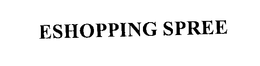 ESHOPPING SPREE trademark