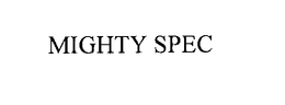 MIGHTY SPEC trademark