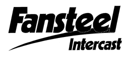 FANSTEEL INTERCAST trademark