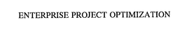 ENTERPRISE PROJECT OPTIMIZATION trademark