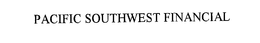 PACIFIC SOUTHWEST FINANCIAL trademark