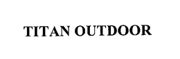 TITAN OUTDOOR trademark