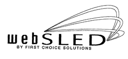 WEBSLED BY FIRST CHOICE SOLUTIONS trademark