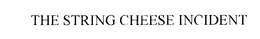 THE STRING CHEESE INCIDENT trademark
