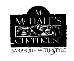 M MCHALE'S CHOPHOUSE BARBEQUE WITH STYLE trademark