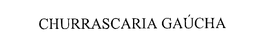 CHURRASCARIA GAUCHA trademark
