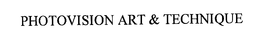 PHOTOVISION ART & TECHNIQUE trademark