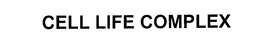 CELL LIFE COMPLEX trademark