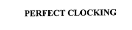 PERFECT CLOCKING trademark