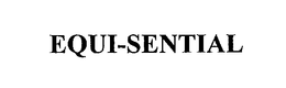 EQUI-SENTIAL trademark