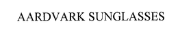 AARDVARK SUNGLASSES trademark