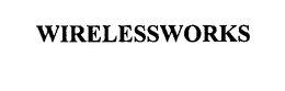 WIRELESSWORKS trademark