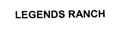 LEGENDS RANCH trademark