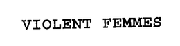 VIOLENT FEMMES trademark
