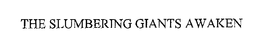 THE SLUMBERING GIANTS AWAKEN trademark