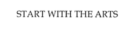 START WITH THE ARTS trademark