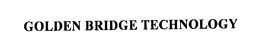 GOLDEN BRIDGE TECHNOLOGY trademark