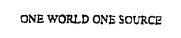 ONE WORLD ONE SOURCE trademark