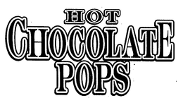 HOT CHOCOLATE POPS trademark