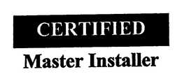 CERTIFIED MASTER INSTALLER trademark