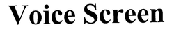 VOICE SCREEN trademark
