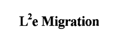 L 2 E MIGRATION trademark