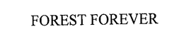 FOREST FOREVER trademark