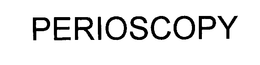PERIOSCOPY trademark