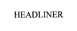 HEADLINER trademark