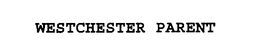 WESTCHESTER PARENT trademark