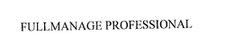 FULLMANAGE PROFESSIONAL trademark