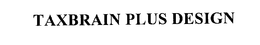 TAXBRAIN trademark