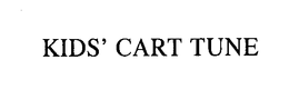 KIDS' CART TUNE trademark