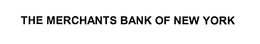 THE MERCHANTS BANK OF NEW YORK trademark