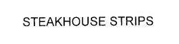 STEAKHOUSE STRIPS trademark