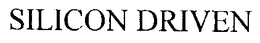 SILICON DRIVEN trademark