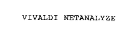 VIVALDI NETANALYZE trademark