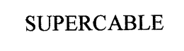 SUPERCABLE trademark