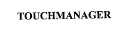 TOUCHMANAGER trademark