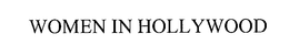 WOMEN IN HOLLYWOOD trademark