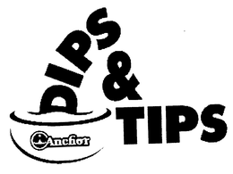 DIPS & TIPS ANCHOR trademark